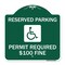 Signmission Reserved Parking Permit Required $100 Fine, Green & White Aluminum Sign, 18" x 18", GW-1818-23060 A-DES-GW-1818-23060 - alternate 1